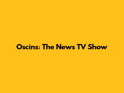 Oscins: The News TV Show