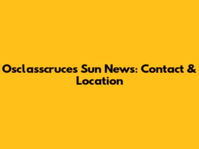 Osclasscruces Sun News: Contact & Location