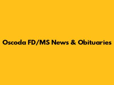 Oscoda FD/MS News & Obituaries