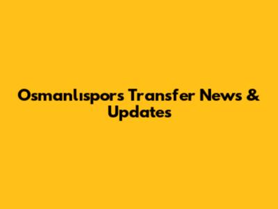 Osmanlıspor's Transfer News & Updates