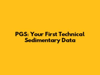 PGS: Your First Technical Sedimentary Data