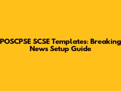 POSCPSE SCSE Templates: Breaking News Setup Guide