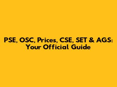 PSE, OSC, Prices, CSE, SET & AGS: Your Official Guide