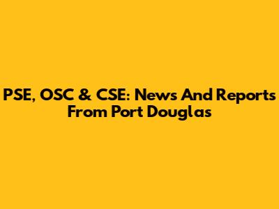 PSE, OSC & CSE: News And Reports From Port Douglas