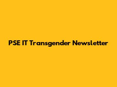 PSE IT Transgender Newsletter