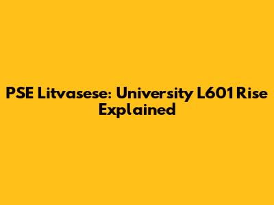 PSE Litvasese: University L601 Rise Explained
