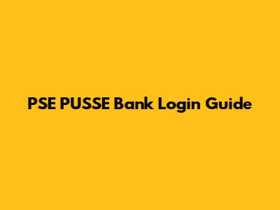PSE PUSSE Bank Login Guide