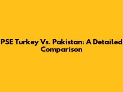 PSE Turkey Vs. Pakistan: A Detailed Comparison