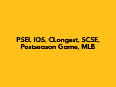 PSEI, IOS, CLongest, SCSE, Postseason Game, MLB