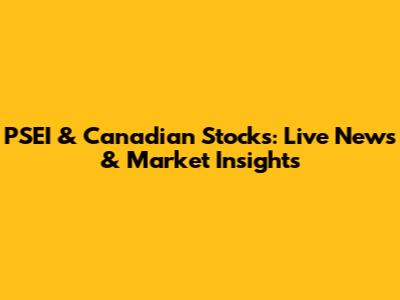 PSEI & Canadian Stocks: Live News & Market Insights