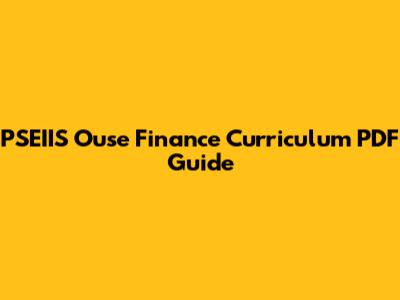 PSEIIS Ouse Finance Curriculum PDF Guide