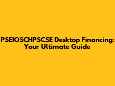 PSEIOSCHPSCSE Desktop Financing: Your Ultimate Guide