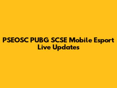 PSEOSC PUBG SCSE Mobile Esport Live Updates