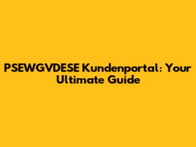 PSEWGVDESE Kundenportal: Your Ultimate Guide