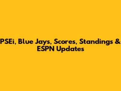 PSEi, Blue Jays, Scores, Standings & ESPN Updates
