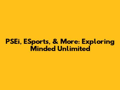 PSEi, ESports, & More: Exploring Minded Unlimited