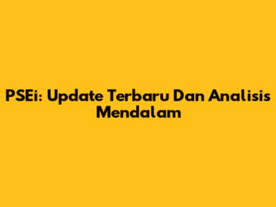 PSEi: Update Terbaru Dan Analisis Mendalam