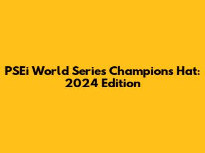 PSEi World Series Champions Hat: 2024 Edition