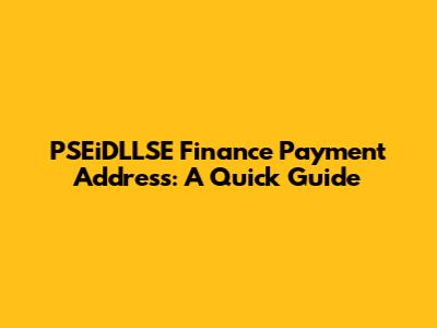 PSEiDLLSE Finance Payment Address: A Quick Guide