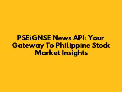 PSEiGNSE News API: Your Gateway To Philippine Stock Market Insights