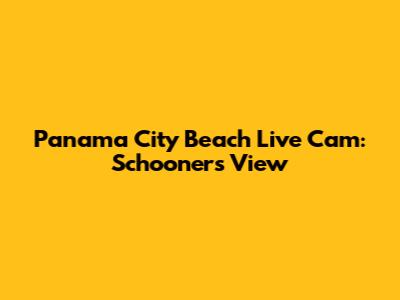 Panama City Beach Live Cam: Schooners View