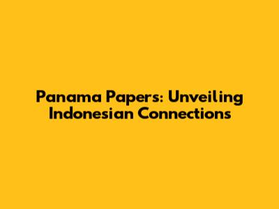 Panama Papers: Unveiling Indonesian Connections