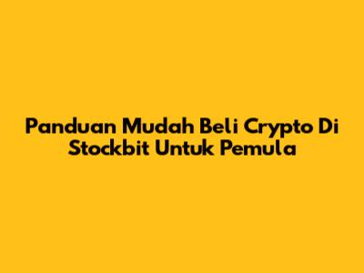 Panduan Mudah Beli Crypto Di Stockbit Untuk Pemula