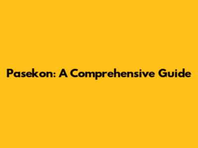 Pasekon: A Comprehensive Guide