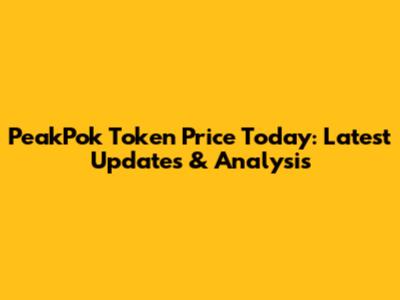 PeakPok Token Price Today: Latest Updates & Analysis