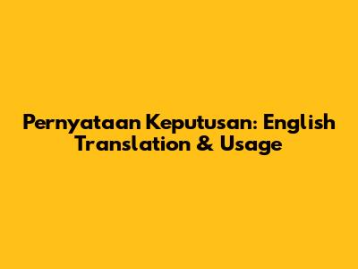Pernyataan Keputusan: English Translation & Usage
