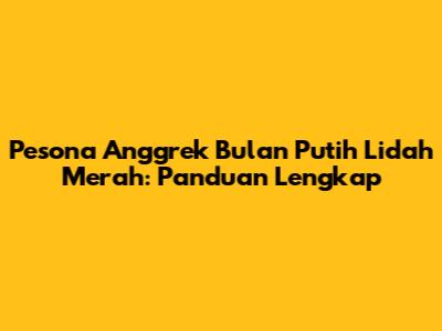 Pesona Anggrek Bulan Putih Lidah Merah: Panduan Lengkap