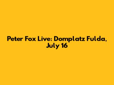 Peter Fox Live: Domplatz Fulda, July 16