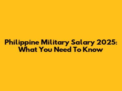 Philippine Military Salary 2025: What You Need To Know