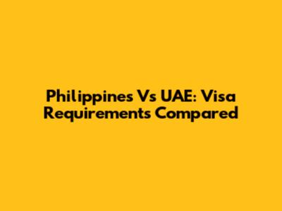 Philippines Vs UAE: Visa Requirements Compared