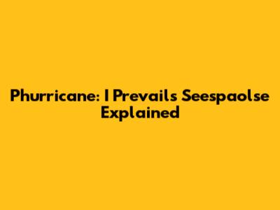 Phurricane: I Prevail's Seespaolse Explained