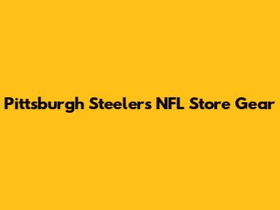 Pittsburgh Steelers NFL Store Gear