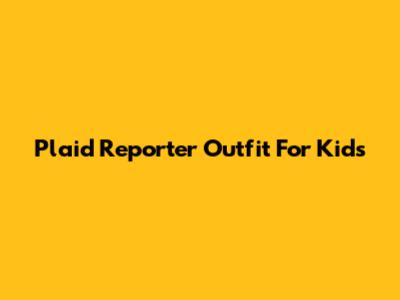 Plaid Reporter Outfit For Kids