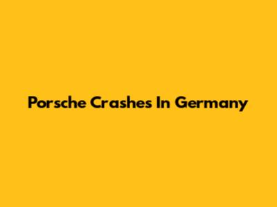 Porsche Crashes In Germany