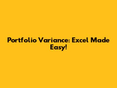 Portfolio Variance: Excel Made Easy!