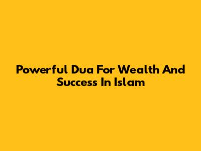 Powerful Dua For Wealth And Success In Islam