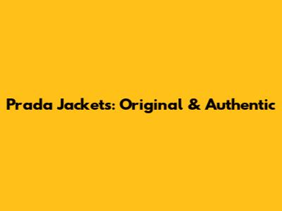 Prada Jackets: Original & Authentic