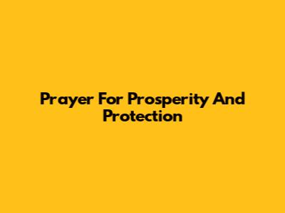 Prayer For Prosperity And Protection