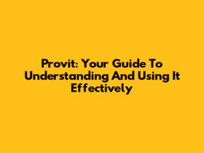 Provit: Your Guide To Understanding And Using It Effectively