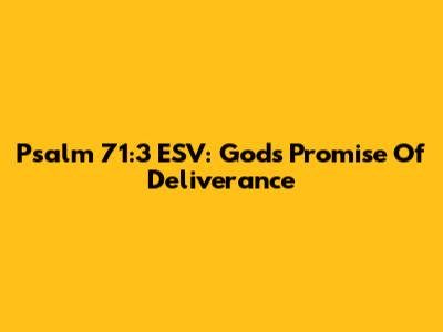 Psalm 71:3 ESV: God's Promise Of Deliverance