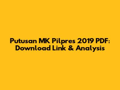 Putusan MK Pilpres 2019 PDF: Download Link & Analysis