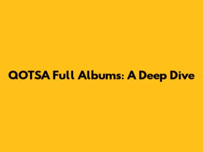 QOTSA Full Albums: A Deep Dive