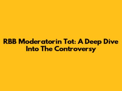 RBB Moderatorin Tot: A Deep Dive Into The Controversy