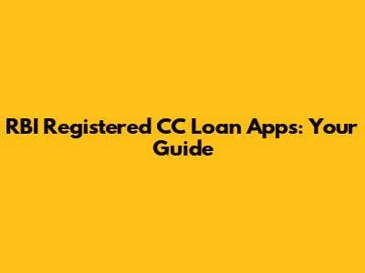 RBI Registered CC Loan Apps: Your Guide