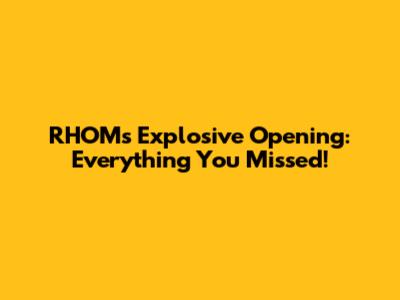 RHOM's Explosive Opening: Everything You Missed!