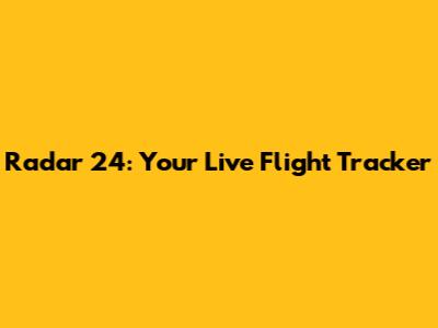 Radar 24: Your Live Flight Tracker